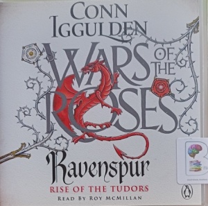Wars of the Roses - Ravenspur Rise of the Tudors written by Conn Iggulden performed by Roy Millan on Audio CD (Unabridged)